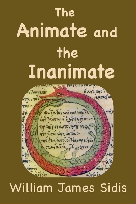 The Animate and the Inanimate - William Sidis