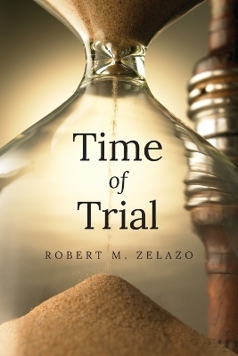 Time of Trial - Robert M Zelazo