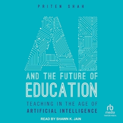 AI and the Future of Education - Priten Shah