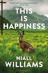This Is Happiness - Williams, Niall