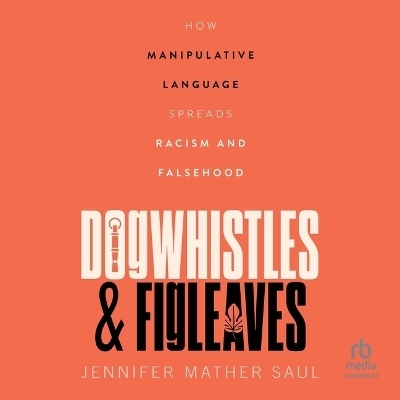 Dogwhistles and Figleaves - Jennifer Mather Saul
