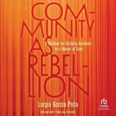 Community as Rebellion - Lorgia Garc&iacute;a Pe&ntilde;a