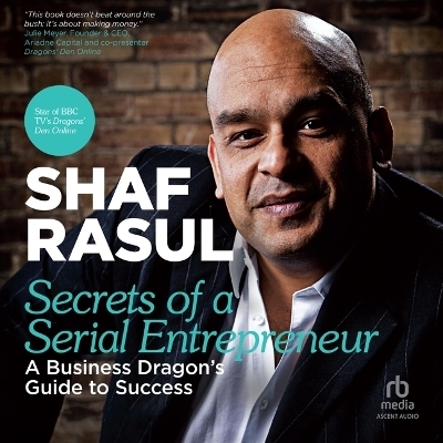 Secrets of a Serial Entrepreneur - Shaf Rasul