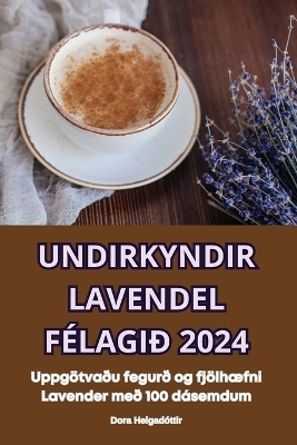 Undirkyndir Lavendel F&eacute;lagi&eth; 2024 -  Dora Helgad&oacute;ttir