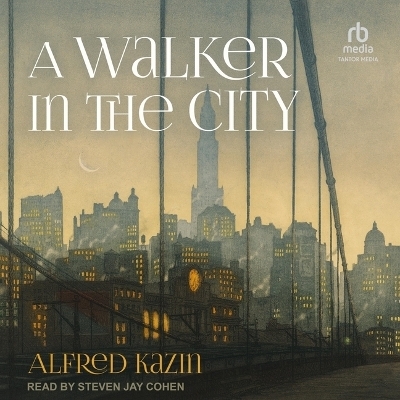 A Walker in the City - Alfred Kazin