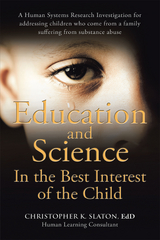 Education and Science in the Best Interest of the Child - Christopher K. Slaton EdD