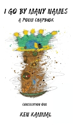 I Go by Many Names - Ken Kammal