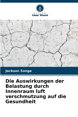 Die Auswirkungen der Belastung durch Innenraum luft verschmutzung auf die Gesundheit