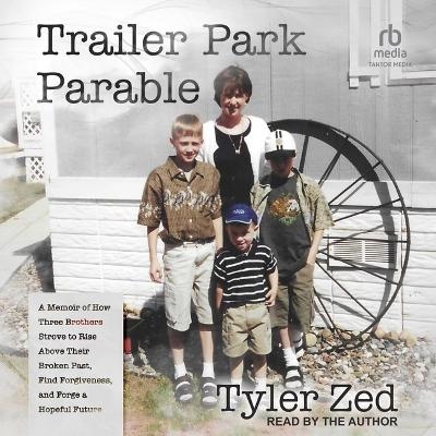 Trailer Park Parable - Tyler Zed