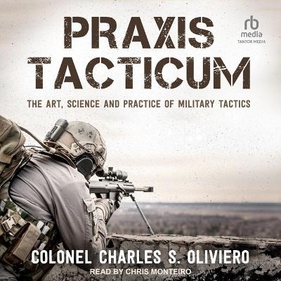 PRAXIS Tacticum - Colonel Charles S Oliviero