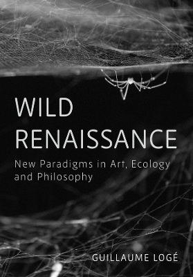 Wild Renaissance - Guillaume Log&eacute;