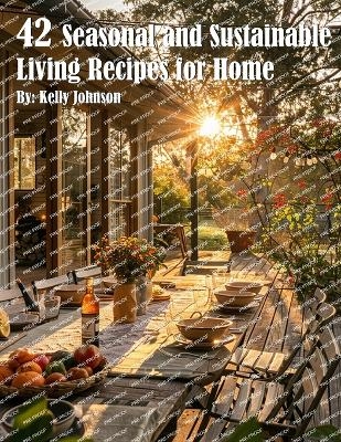 42 Seasonal and Sustainable Living Recipes for Home