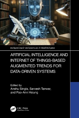 Artificial Intelligence and Internet of Things based Augmented Trends for Data Driven Systems - 