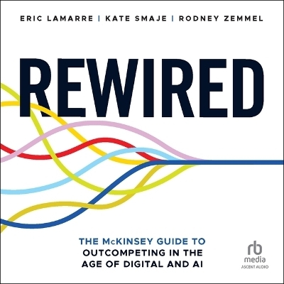 Rewired - Kate Smaje, Rodney Zemmel, Eric Lamarre