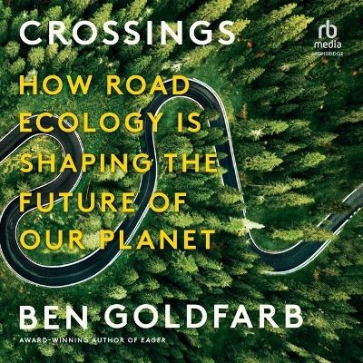 Crossings - Ben Goldfarb