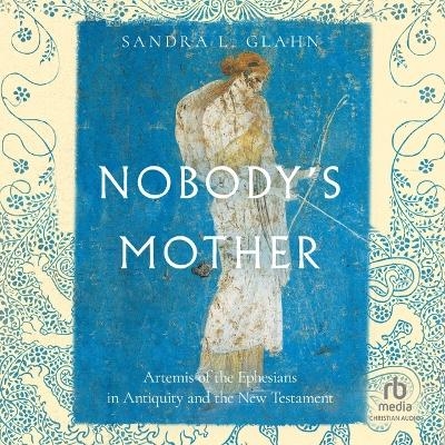 Nobody's Mother - Sandra L Glahn