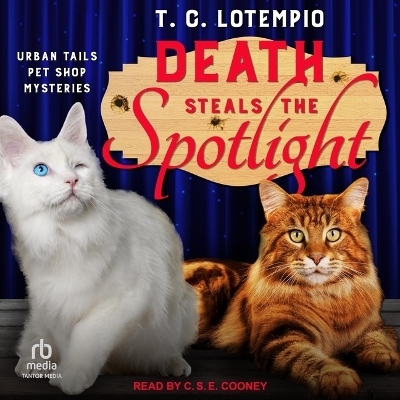 Death Steals the Spotlight - T C Lotempio