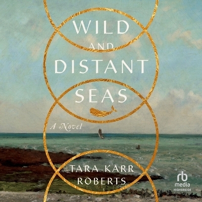 Wild and Distant Seas - Tara Karr Roberts