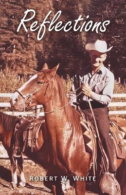 Reflections - Robert W White, Rosemary M Kanigan