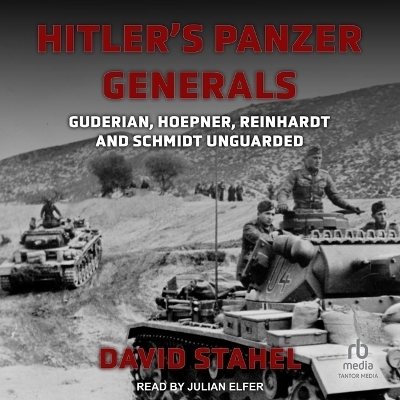 Hitler's Panzer Generals - David Stahel
