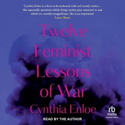 Twelve Feminist Lessons of War - Cynthia Enloe