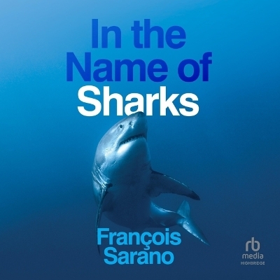 In the Name of Sharks - Fran&ccedil;ois Sarano