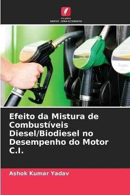 Efeito da Mistura de Combust&iacute;veis Diesel/Biodiesel no Desempenho do Motor C.I. - Ashok Kumar Yadav