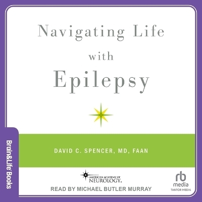Navigating Life with Epilepsy - David C Spencer