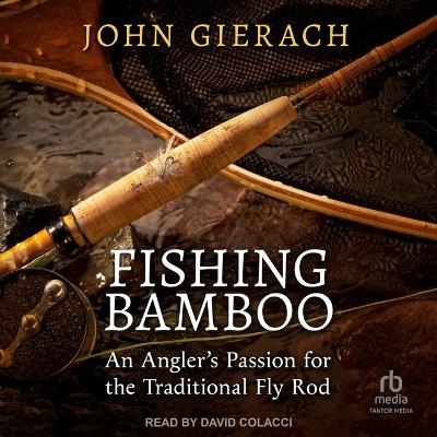 Fishing Bamboo - John Gierach