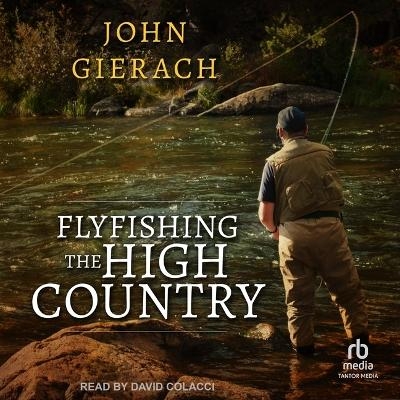 Flyfishing the High Country - John Gierach