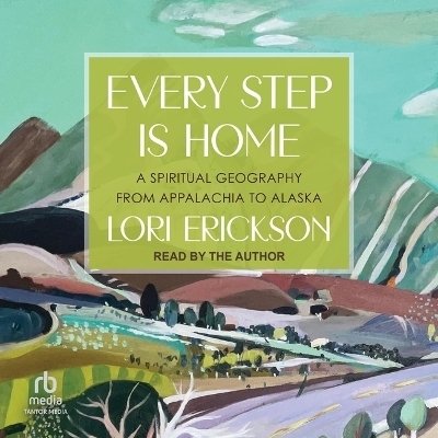 Every Step Is Home - Lori Erickson