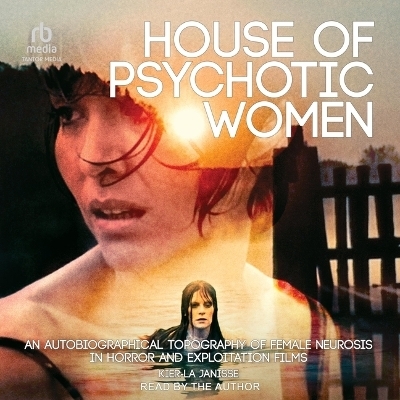 House of Psychotic Women - Kier-La Janisse