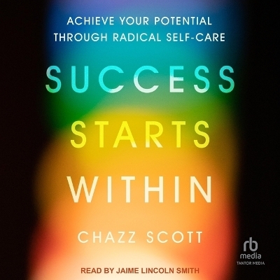 Success Starts Within - Chazz Scott