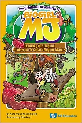 Rainforest Adventures Of Biogirl Mj, The: Exploring Our Tropical Rainforests To Solve A Magical Mystery