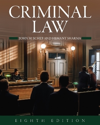 Criminal Law - John M. Scheb, Hermant Sharma