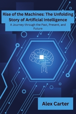 Rise of Machines - Alex Carter