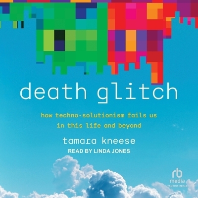 Death Glitch - Tamara Kneese