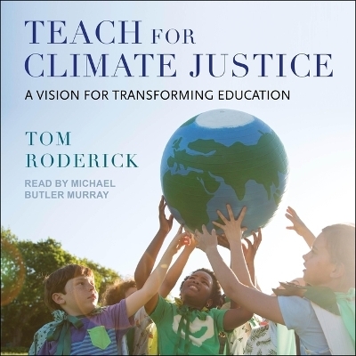 Teach for Climate Justice - Tom Roderick