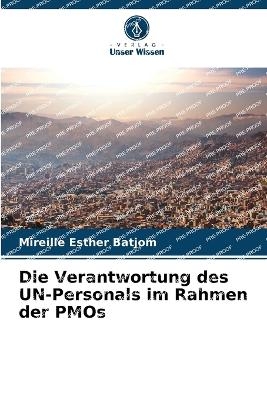 Die Verantwortung des UN-Personals im Rahmen der PMOs