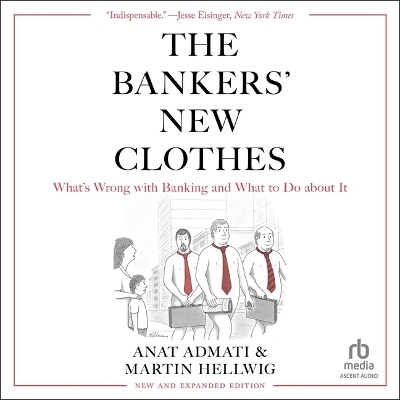The Bankers' New Clothes - Martin Hellwig, Anat Admati