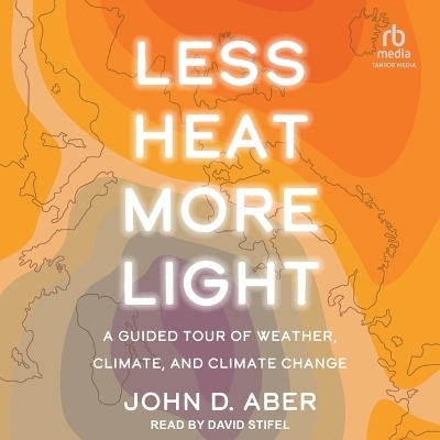 Less Heat, More Light - John D Aber