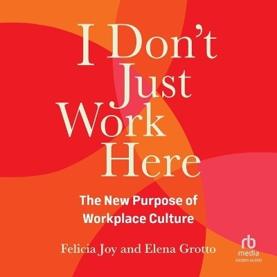 I Don't Just Work Here - Felicia Joy, Elena Grotto