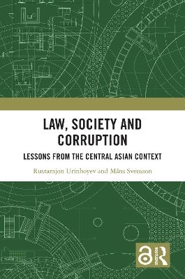 Law, Society and Corruption - Rustamjon Urinboyev, M&aring;ns Svensson
