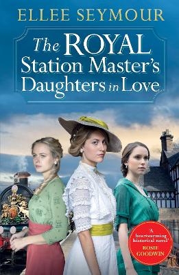 The Royal Station Master&rsquo;s Daughters in Love - Ellee Seymour
