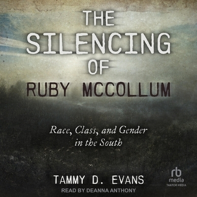 The Silencing of Ruby McCollum - Tammy D Evans