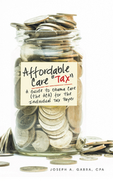 Affordable Care &ldquo;Tax&rdquo; - Joseph A. Gabra CPA