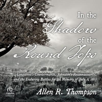 In the Shadow of the Round Tops - Allen R Thompson