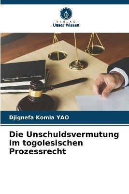 Die Unschuldsvermutung im togolesischen Prozessrecht - Djignefa Komla YAO