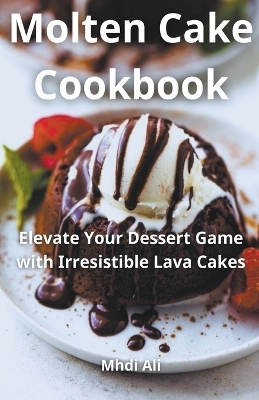 Molten Cake Cookbook - Mhdi Ali