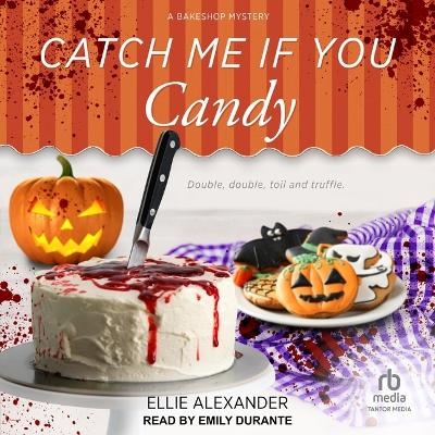 Catch Me If You Candy - Ellie Alexander